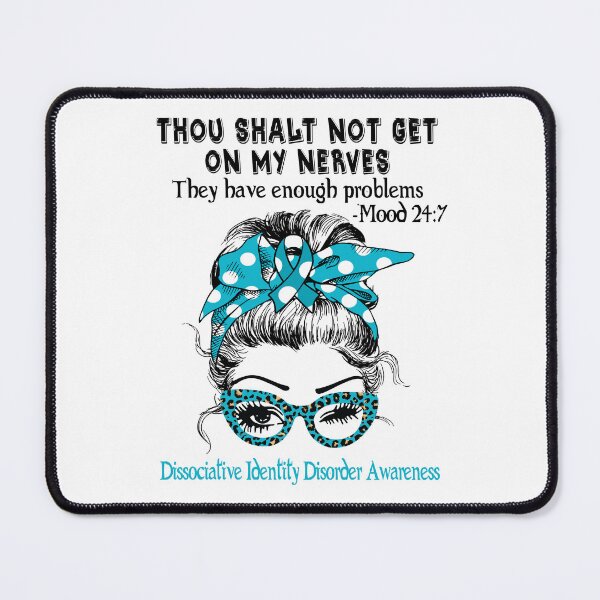 Item preview, Dissociative Identity Disorder Awareness - Thou Shalt Not Get On My Nerves they have enough problems designed and sold by Aaron309.