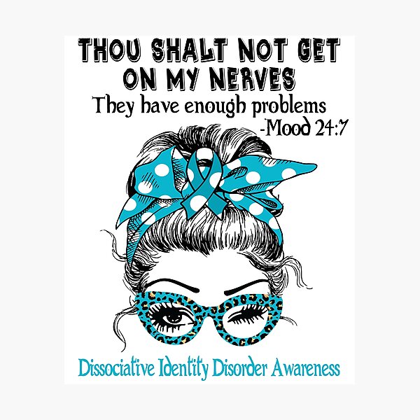 Item preview, Dissociative Identity Disorder Awareness - Thou Shalt Not Get On My Nerves they have enough problems designed and sold by Aaron309.