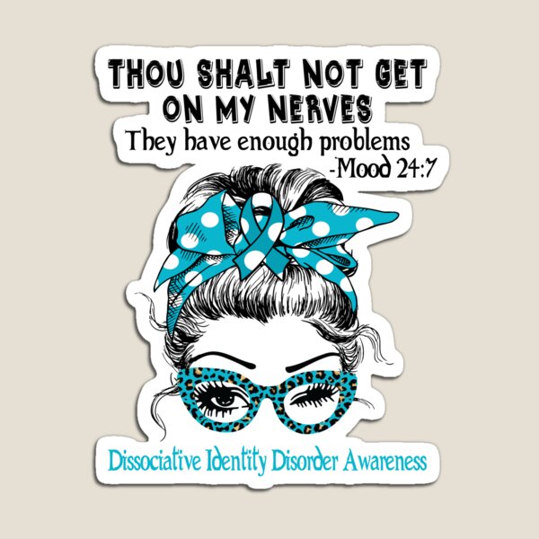 Item preview, Dissociative Identity Disorder Awareness - Thou Shalt Not Get On My Nerves they have enough problems designed and sold by Aaron309.