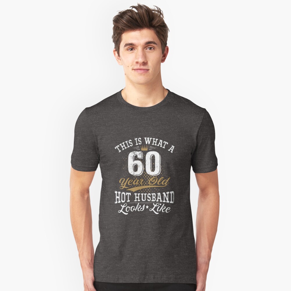 Funny Husband Meaning 60th Birthday 60 Years Old Slim Fit T-Shirt