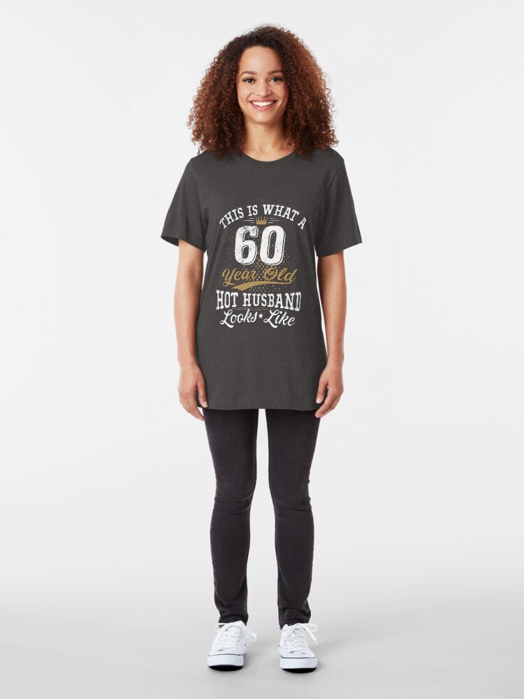 Alternate view of Funny Husband Meaning 60th Birthday 60 Years Old Slim Fit T-Shirt
