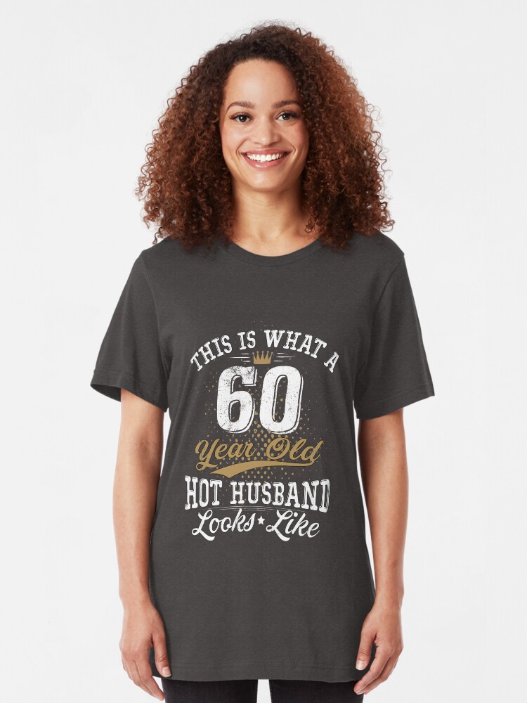 Alternate view of Funny Husband Meaning 60th Birthday 60 Years Old Slim Fit T-Shirt