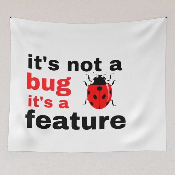 Item preview, It's not a bug it's a feature designed and sold by peterArt22.