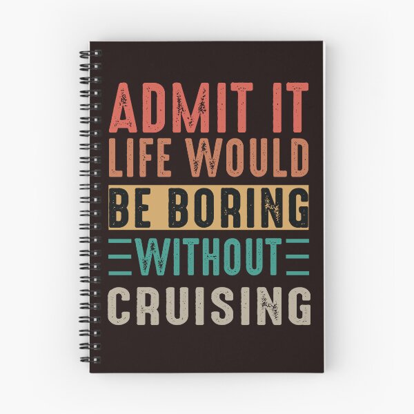 Item preview, Admit It Life Would Be Boring Without Cruising, Funny Cruising, Sailing designed and sold by Aerial Addicts.