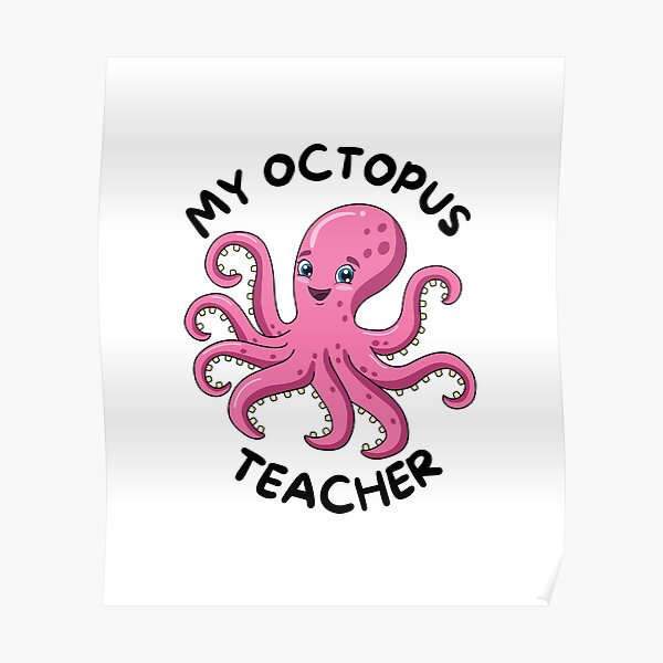 "My octopus teacher" Poster for Sale by CorneliusDesign Redbubble