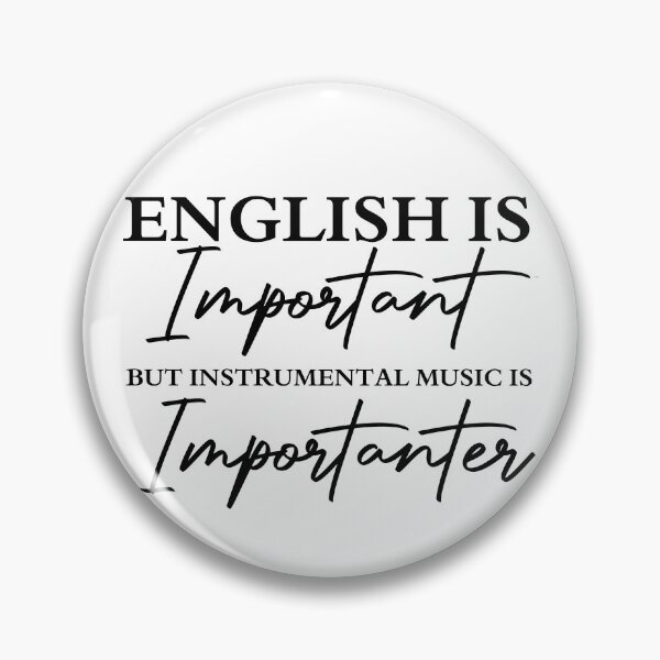Item preview, English Is Important But Instrumental Music Is Importanter designed and sold by shoppnow1.