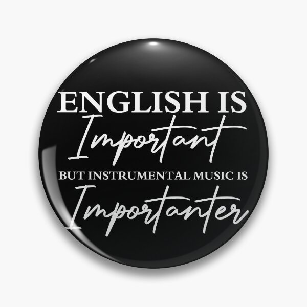Item preview, English Is Important But Instrumental Music Is Importanter designed and sold by shoppnow1.