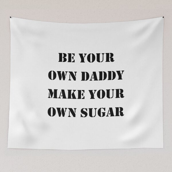 Item preview, be your own daddy make your own sugar designed and sold by THEONEE.