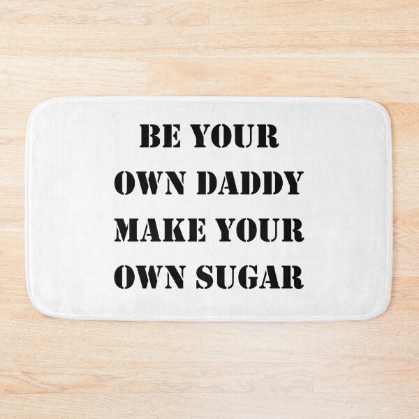 Item preview, be your own daddy make your own sugar designed and sold by THEONEE.