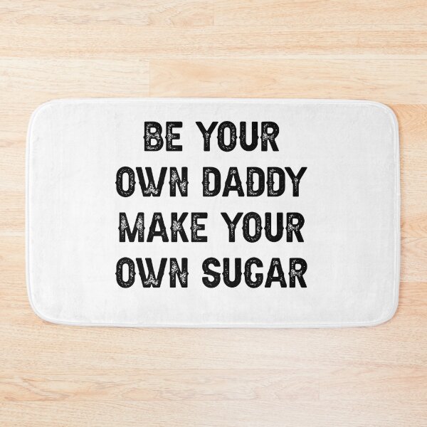 Item preview, be your own daddy make your own sugar designed and sold by THEONEE.