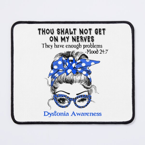 Item preview, Dystonia Awareness - Thou Shalt Not Get On My Nerves they have enough problems designed and sold by Aaron309.