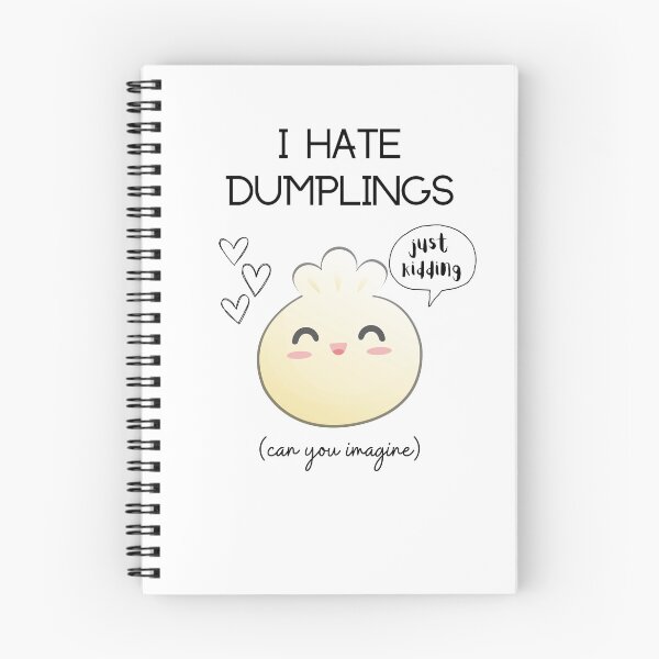 Item preview, i love dumplings heart t shirt sticker hydro flask i hate dumplings just kidding can you imagine designed and sold by JadedVintage.