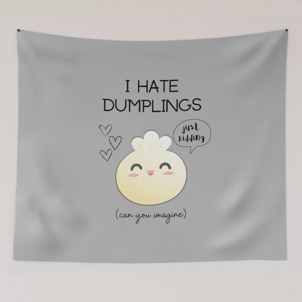 Item preview, i love dumplings heart t shirt sticker hydro flask i hate dumplings just kidding can you imagine designed and sold by JadedVintage.
