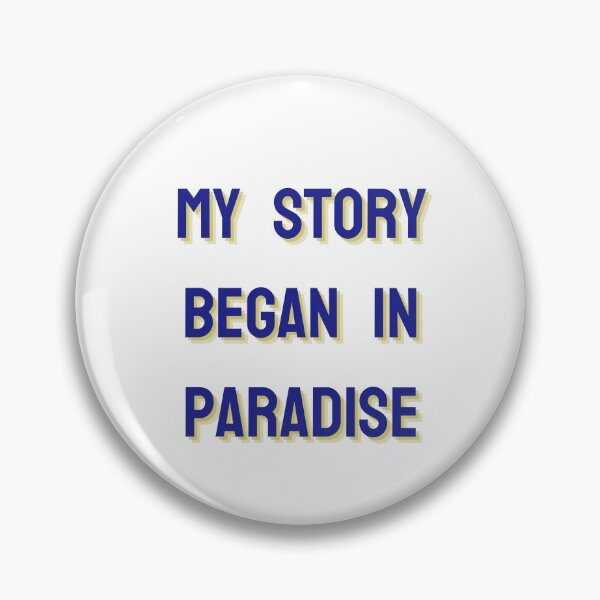 Item preview, My Story Began In Paradise designed and sold by fredgarden8.