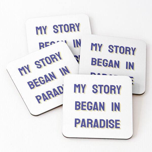 Item preview, My Story Began In Paradise designed and sold by fredgarden8.