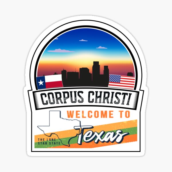 "Corpus Christi, to Texas, The Lone Star State Texas State