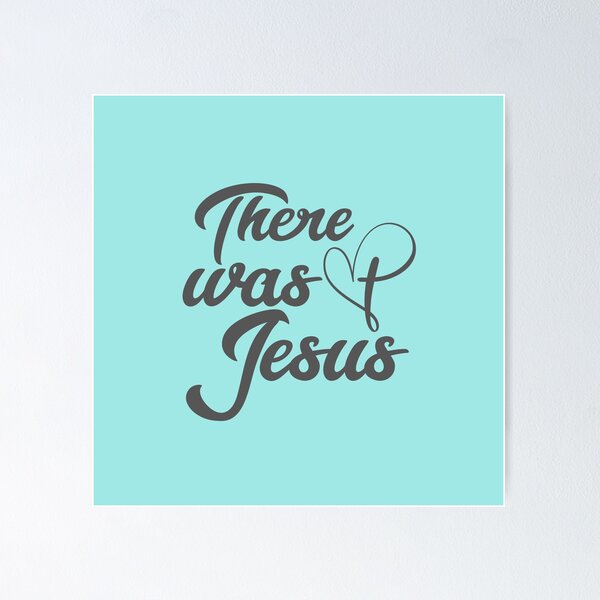 Item preview, Inspirational Christian Faith | There Was Jesus designed and sold by DevlynnDesigns.