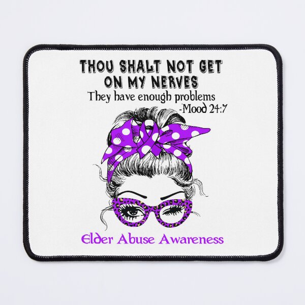 Item preview, Elder Abuse Awareness - Thou Shalt Not Get On My Nerves they have enough problems designed and sold by Aaron309.