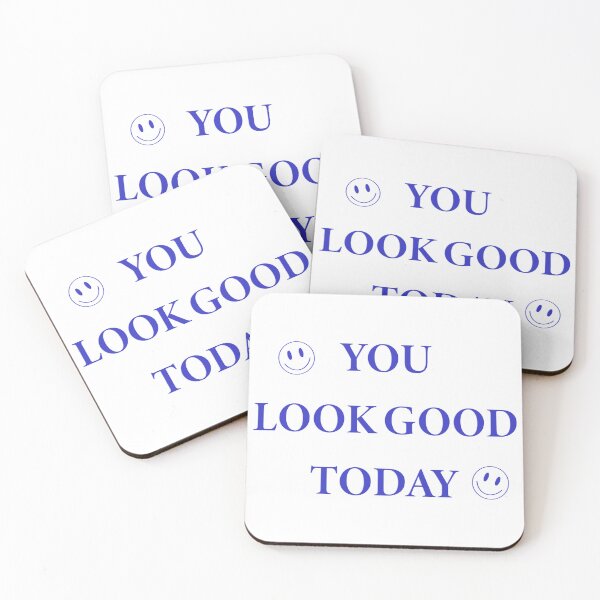 Item preview, You Look Good Today Inspirational Quote designed and sold by Jess Designs.