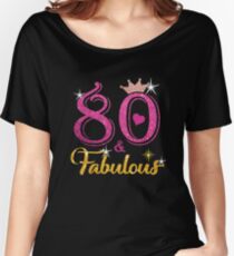 80 Fabulous Queen 80th Birthday Gifts Women's Relaxed Fit T-Shirt