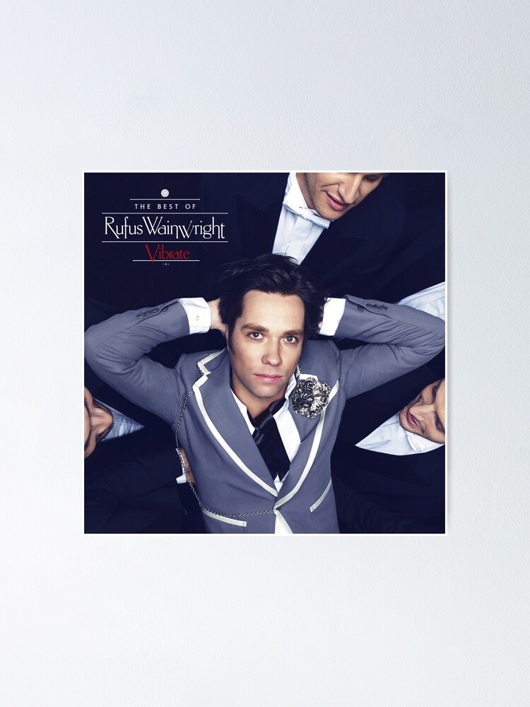Rufus Wainwright vibrate the best of rufus wainwright" Poster for Sale by  JohnWentworth | Redbubble