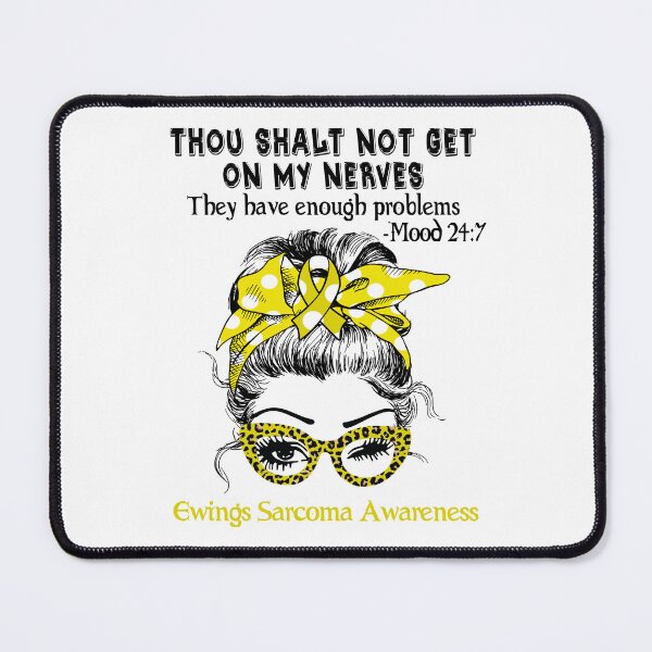 Item preview, Ewings Sarcoma Awareness - Thou Shalt Not Get On My Nerves they have enough problems designed and sold by Aaron309.