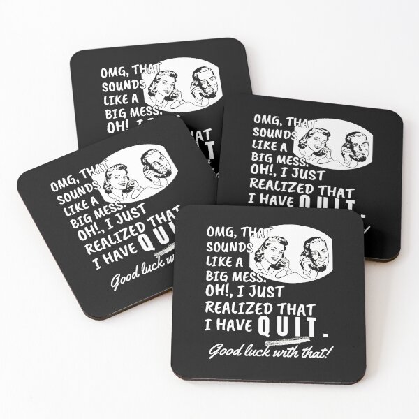 Item preview, I just realized that I have quit - Funny Quote designed and sold by pod-plus-plus.