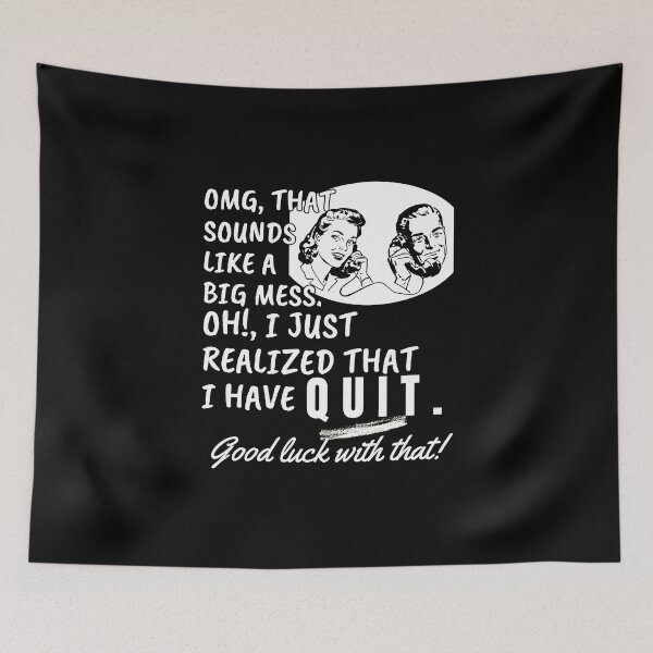Item preview, I just realized that I have quit - Funny Quote designed and sold by pod-plus-plus.