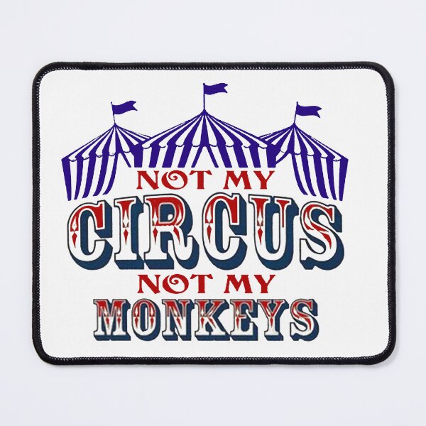 Item preview, Not My Circus Not My Monkeys designed and sold by SwampfoxDesign.