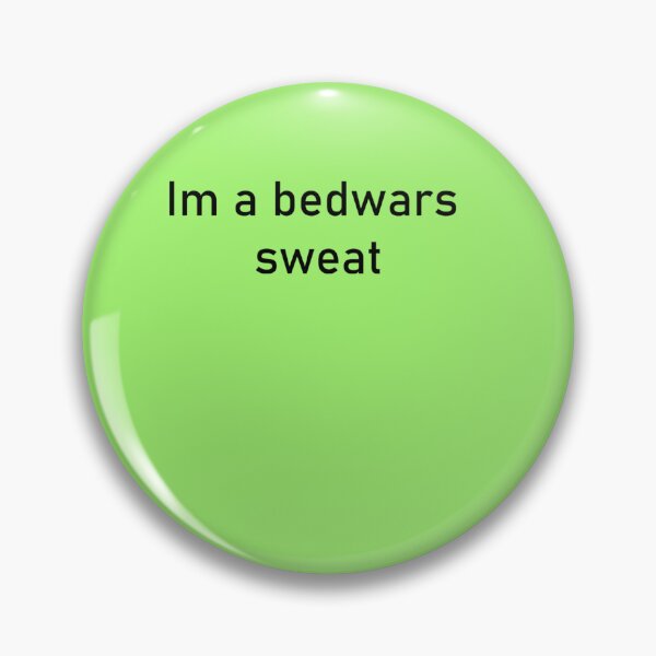 Item preview, Im a bedwars sweat designed and sold by BernieGrant.