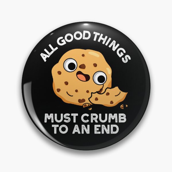 Item preview, All Good Things Crumb To An End Funny Cookie Puns (Dark BG) designed and sold by punnybone.