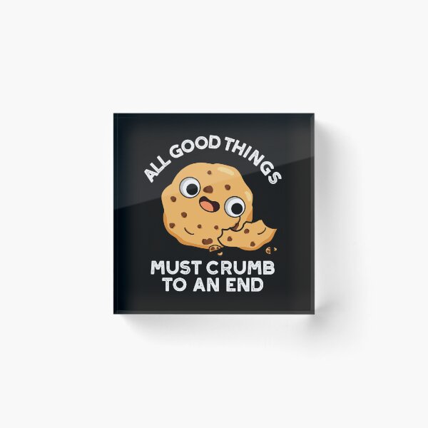 Item preview, All Good Things Crumb To An End Funny Cookie Puns (Dark BG) designed and sold by punnybone.