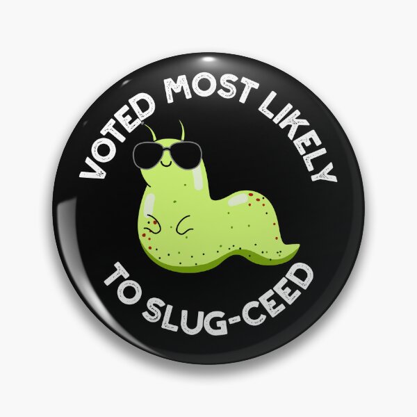 Item preview, Voted Most Likely To Slug-ceed Funny Slug Puns (Dark BG) designed and sold by punnybone.