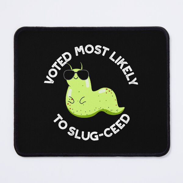 Item preview, Voted Most Likely To Slug-ceed Funny Slug Puns (Dark BG) designed and sold by punnybone.