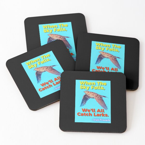 Item preview, Irish Proverb - When The Sky Falls, We'll All Catch Larks designed and sold by IrishProverbs.