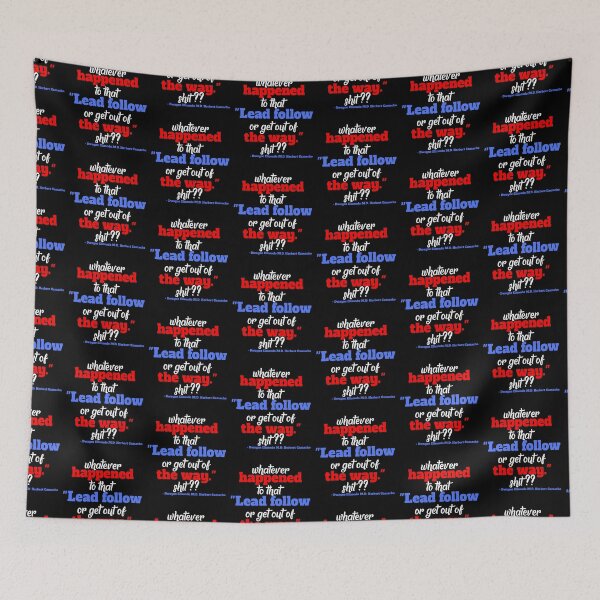 Item preview, Whatever happened to that "Lead follow or get out of the way." shit ?? -Dwayne Elizondo MD Herbert Camacho, Idiocracy designed and sold by Sticker Up.