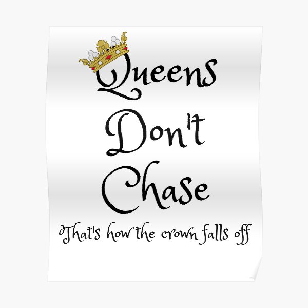 "Queens Don't Chase That's How the Crown Falls Off Tshirt design