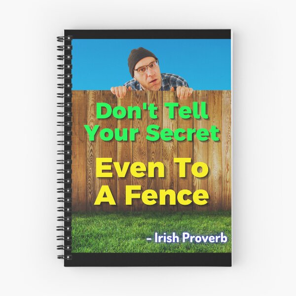 Item preview, Irish Proverb - Don't Tell Your Secret Even To A Fence designed and sold by IrishProverbs.