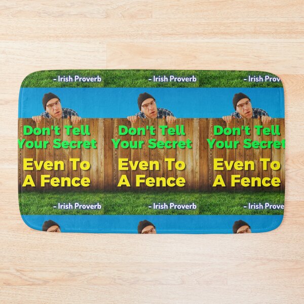 Item preview, Irish Proverb - Don't Tell Your Secret Even To A Fence designed and sold by IrishProverbs.
