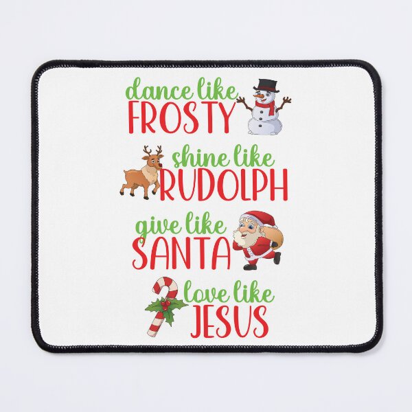 Item preview, Dance Like Frosty Shine Like Rudolph Give Like Santa Love Like Jesus designed and sold by ittybittyowl.