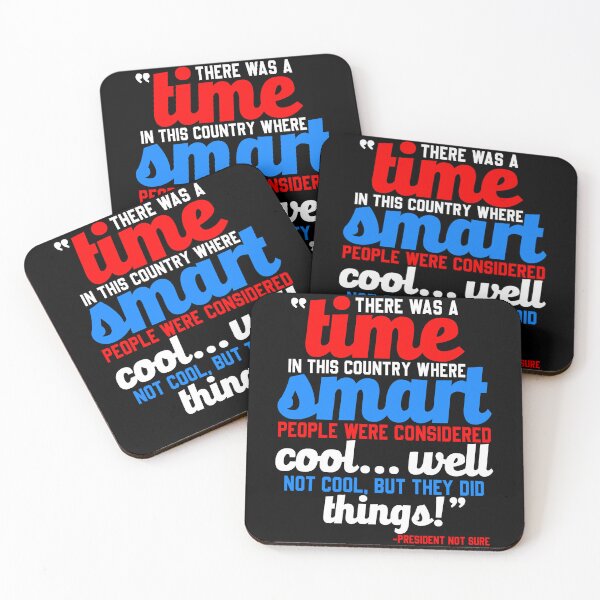 Item preview, There was a time in this country where smart people were considered cool...well not cool, but they did things! -President Not Sure, Idiocracy  designed and sold by Sticker Up.