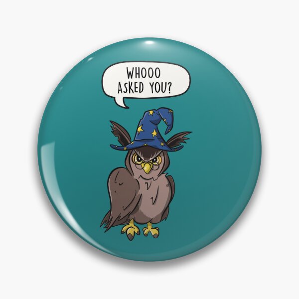 Item preview, Whooo Asked You? - Wizard Owl Pun designed and sold by LEFDDesigns.