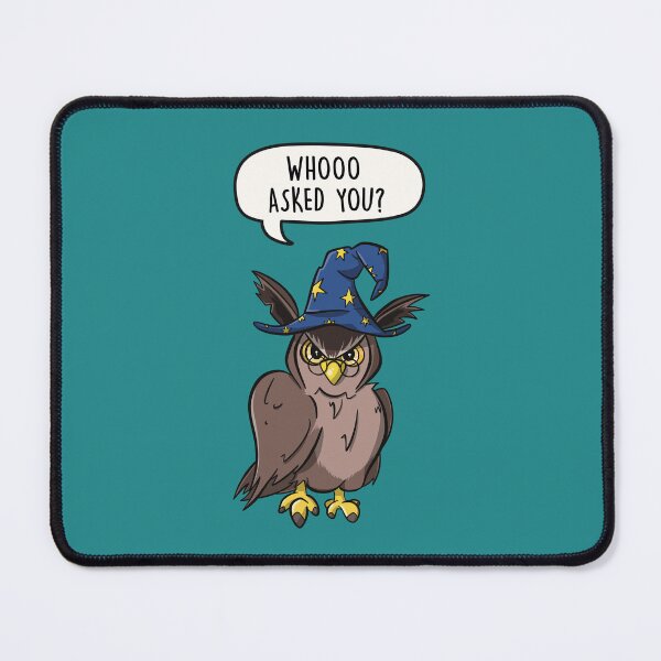 Item preview, Whooo Asked You? - Wizard Owl Pun designed and sold by LEFDDesigns.