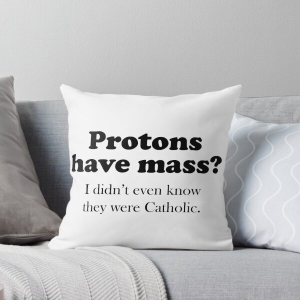 Item preview, Protons Have Mass? designed and sold by walepave.