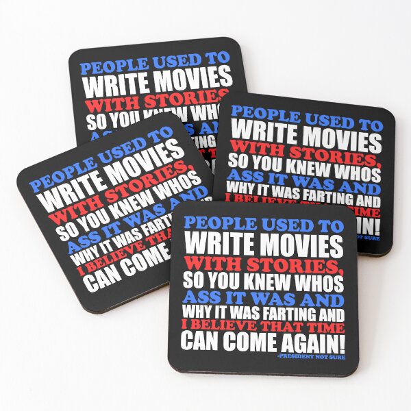Item preview, People used to write movies WITH stories, so you knew whos ass it was and why it was farting and I believe that time can come again! -President Not Sure, Idiocracy  designed and sold by Sticker Up.