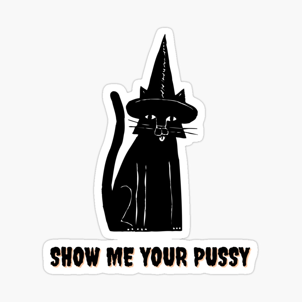 SHOW ME YOUR PUSSY