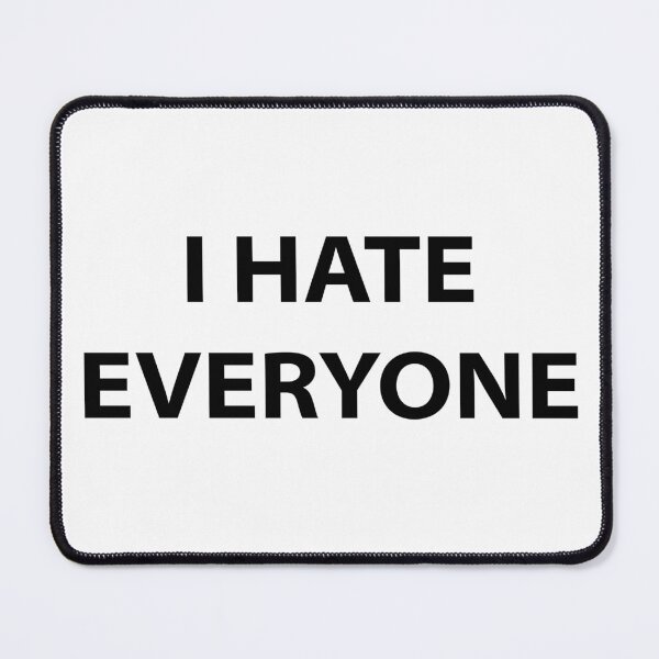 Item preview, I Hate Everyone designed and sold by walepave.