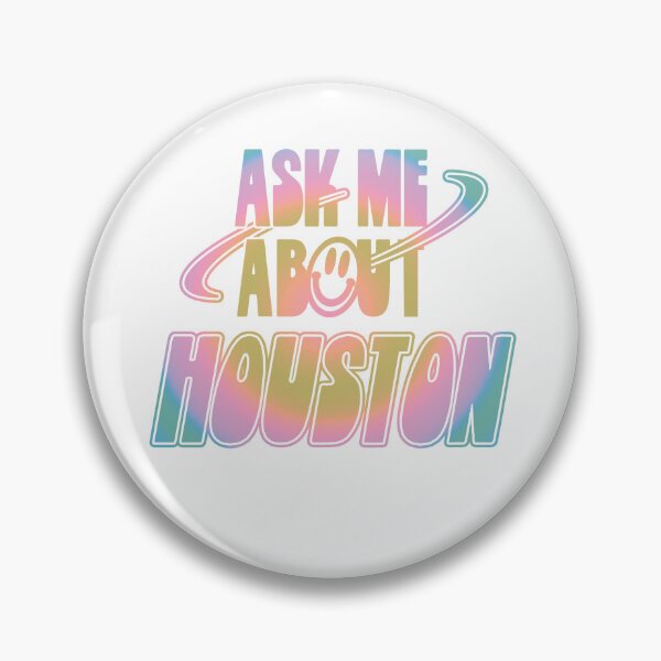 Item preview, Ask Me About Houston designed and sold by orlumbuspirate.