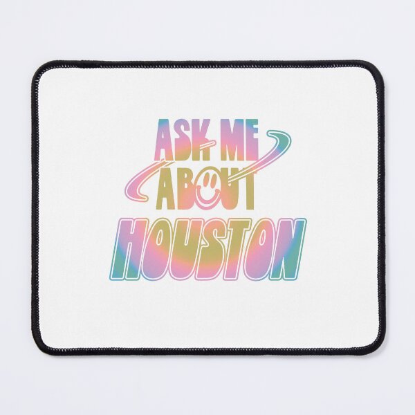 Item preview, Ask Me About Houston designed and sold by orlumbuspirate.