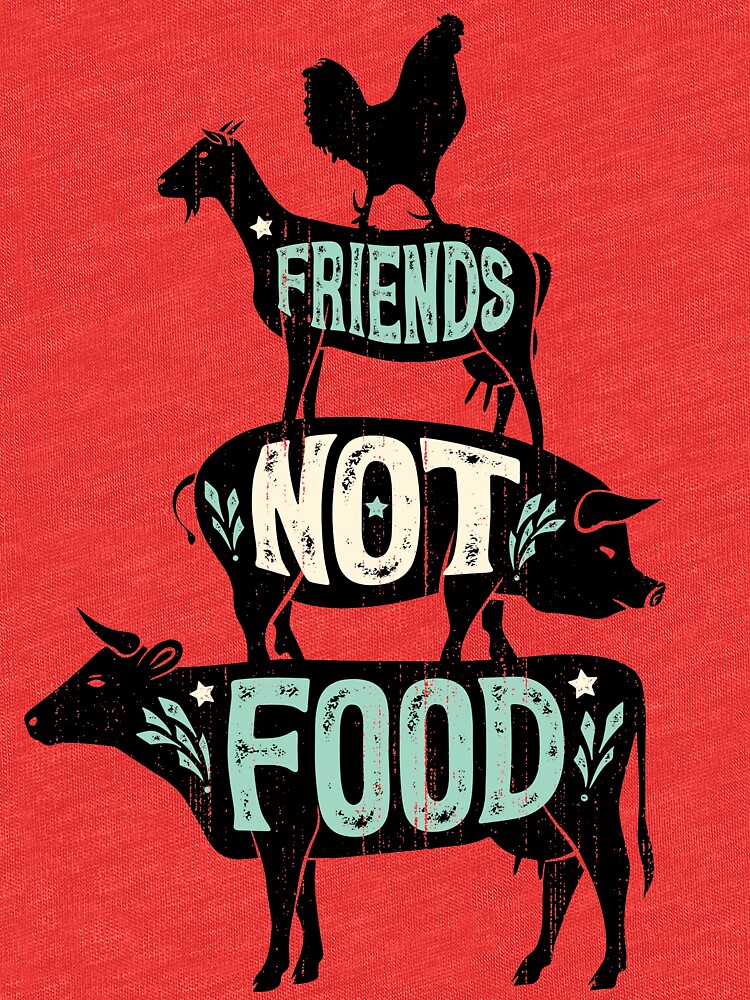 Friends Not Food - Vegan Vegetarian Animal Lovers T-Shirt - Vintage Distressed by LiqueGifts